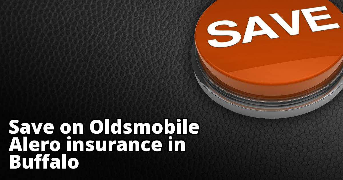 Compare Oldsmobile Alero Insurance Quotes in Buffalo New York